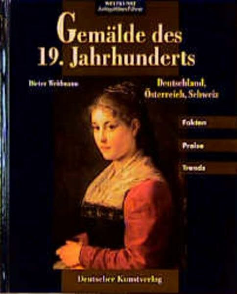 Gemälde des 19. Jahrhunderts: Deutschland, Österreich, Schweiz (Antiquitäten-Führer)