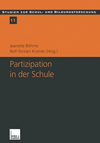 Partizipation in der Schule: Theoretische Perspektiven und empirische Analysen (Studien zur Schul- und Bildungsforschung, 11, Band 11)