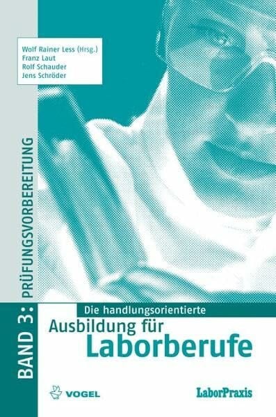 Die handlungsorientierte Ausbildung für Laborberufe / Prüfungsvorbereitung: Aufgaben und Lösungen