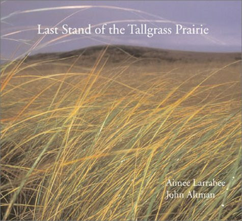 The Last Stand of the Tall Grass Prairie