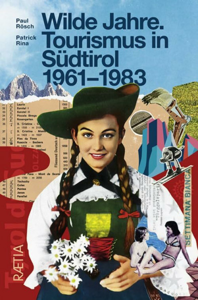 Wilde Jahre: Tourismus in Südtirol 1961–1983