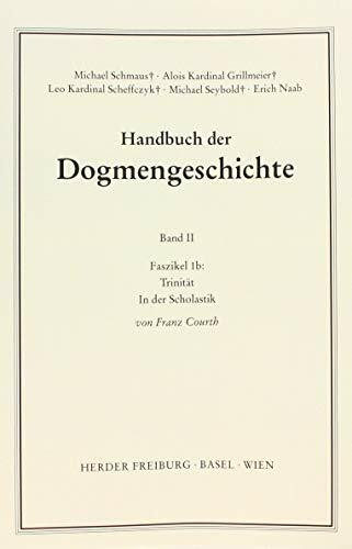 Handbuch der Dogmengeschichte.: Trinität: In der Scholastik