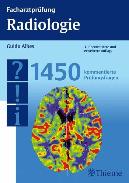 Facharztprüfung Radiologie: 1450 kommentierte Prüfungsfragen