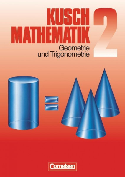 Kusch. Mathematik 2. Geometrie und Trigonometrie