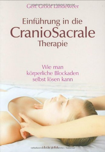 Einführung in die Craniosacrale Therapie: Wie man körperliche Blockaden selbst lösen kann