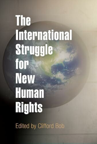 International Struggle for New Human Rights (Pennsylvania Studies in Human Rights)