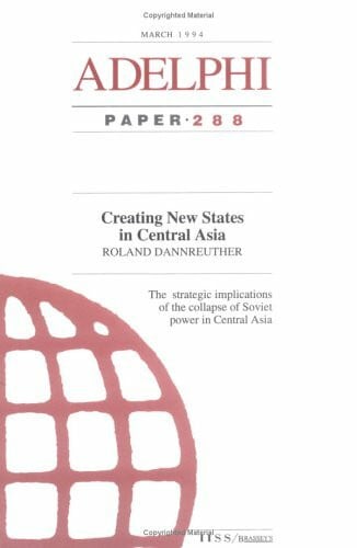 Creating New States in Central Asia (Adelphi series)