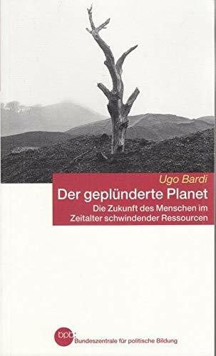 Der geplünderte Planet : Ugo Bardi