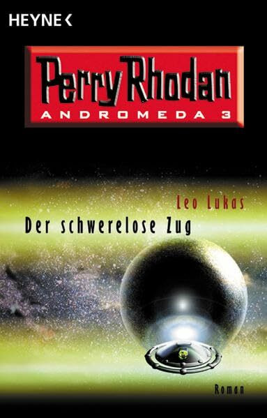 Perry Rhodan. Andromeda 03: Der schwerelose Zug