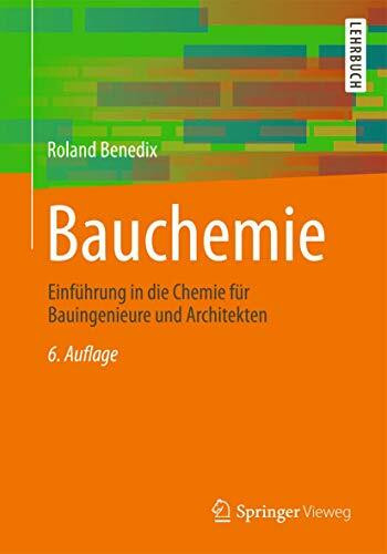 Bauchemie: Einführung in die Chemie für Bauingenieure und Architekten