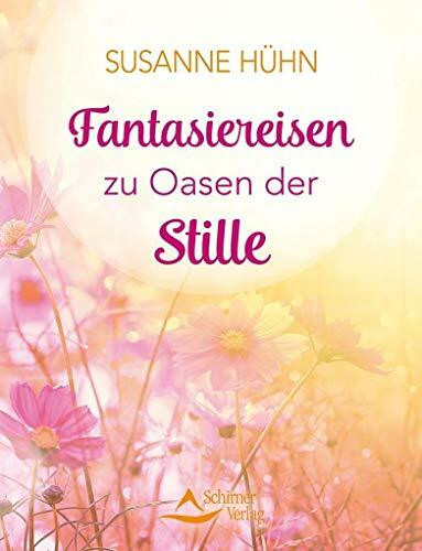 Fantasiereisen zu Oasen der Stille