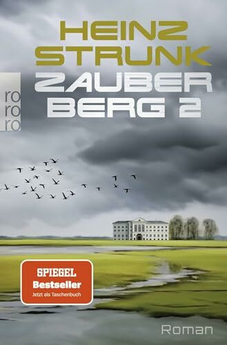Zauberberg 2: Roman | Todtraurig. Todkomisch. Heinz Strunks Hommage an Thomas Manns "Zauberberg"