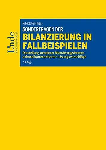 Sonderfragen der Bilanzierung in Fallbeispielen: Darstellung komplexer Bilanzierungsthemen anhand kommentierter Lösungsvorschläge (Linde Lehrbuch)