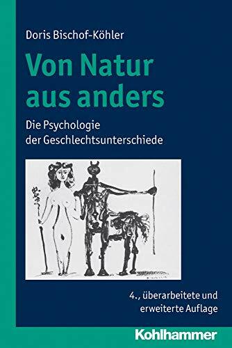 Von Natur aus anders: Die Psychologie der Geschlechtsunterschiede Von Natur aus anders: Die Psychologie der Geschlechtsunterschiede