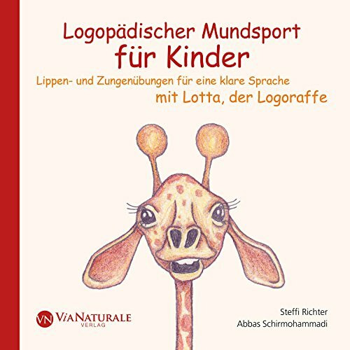 Logopädischer Mundsport: Lippen- und Zungenübungen für eine klare Sprache mit Lotta, der Logoraffe