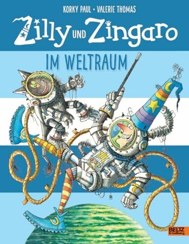 Zilly und Zingaro. Im Weltraum: Vierfarbiges Bilderbuch