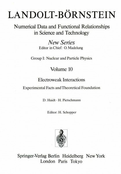 Electroweak Interactions. Experimental Facts and Theoretical Foundation / Elektroschwache Wechselwirkungen. Experimentelle Ergebnisse und theoretische ... Particles, Nuclei and Atoms, Band 10)