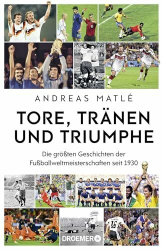 Tore, Tränen und Triumphe: Die größten Geschichten der Fußballweltmeisterschaften seit 1930 | Alles Wissenswerte für Fuballfans und Sportbegeisterte
