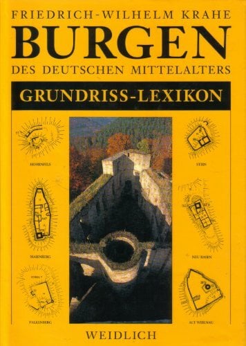 Burgen des deutschen Mittelalters. Grundriss- Lexikon Burgen des deutschen Mittelalters. Grundriss- Lexikon