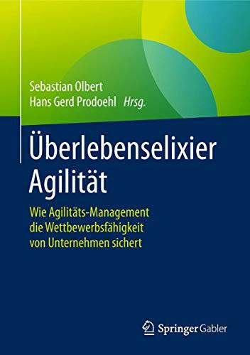 Überlebenselixier Agilität: Wie Agilitäts-Management die Wettbewerbsfähigkeit von Unternehmen sichert