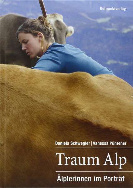 Traum Alp: Älplerinnen im Porträt