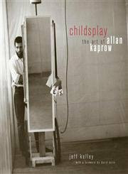 Childsplay: The Art of Allan Kaprow. With a foreword by David Antin