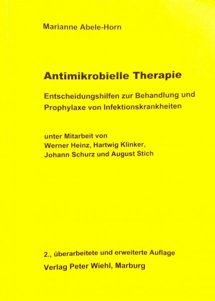 Antimikrobielle Therapie: Entscheidungshilfen zur Behandlung und Prophylaxe von Infektionskrankheiten