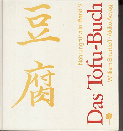 Das Tofu- Buch (Nahrung für alle, Band 2)