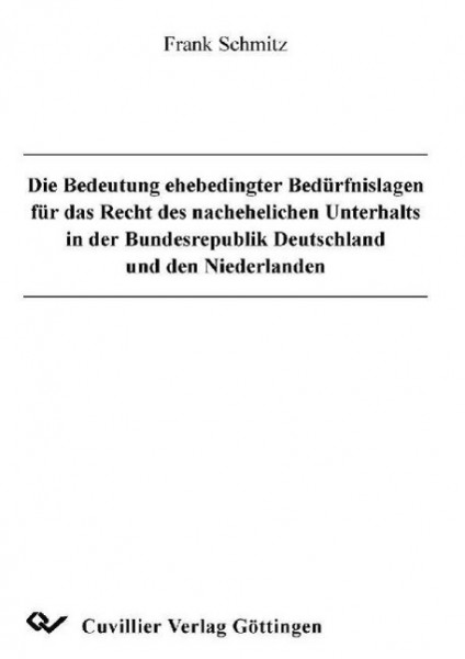 Die Bedeutung ehebedingter Bedürfnislagen für das Recht des nachehelichen Unterhalts in der Bundesre