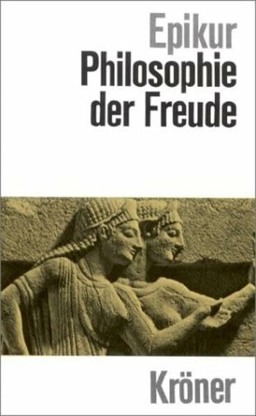 Philosophie der Freude (Kröners Taschenausgaben (KTA))