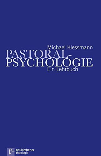 Pastoral - Psychologie: Ein Lehrbuch