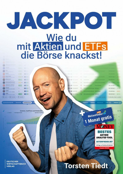 Jackpot: Qualitätsaktien und sichere Dividendenzahler finden, persönliche Anlagestrategie entwickeln und Aktiendepot optimieren