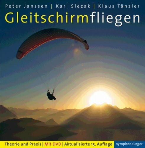 Gleitschirmfliegen. Theorie und Praxis & CD