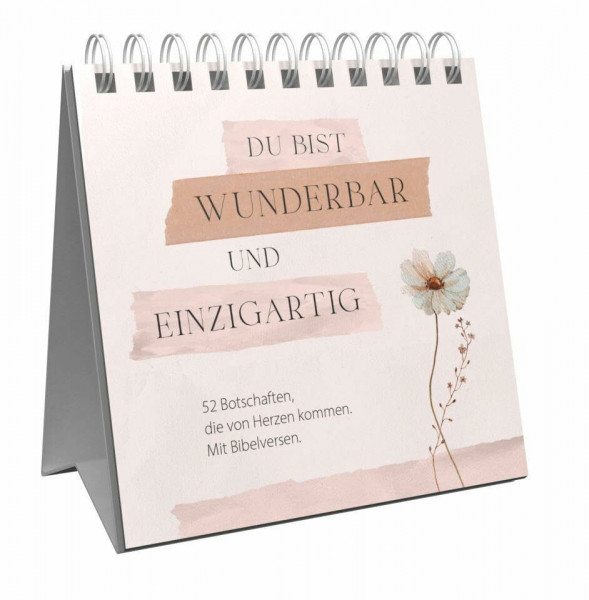 Du bist wunderbar und einzigartig – Aufstellbuch: 52 Botschaften, die von Herzen kommen. Mit Bibelversen.