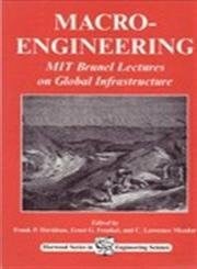 Macro-Engineering: MIT Brunel Lectures on Global Infrastructure (Woodhead Publishing Series in Civil and Structural Engineering)