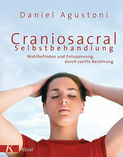 Craniosacral-Selbstbehandlung: Wohlbefinden und Entspannung durch sanfte Berührung