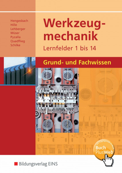 Werkzeugmechanik Lernfelder 1-14: Grund- und Fachwissen Schülerband