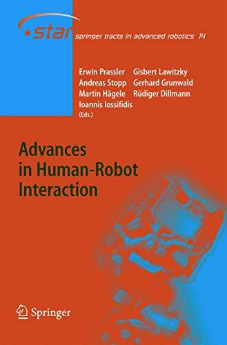 Advances in Human-Robot Interaction (Springer Tracts in Advanced Robotics, 14, Band 14)