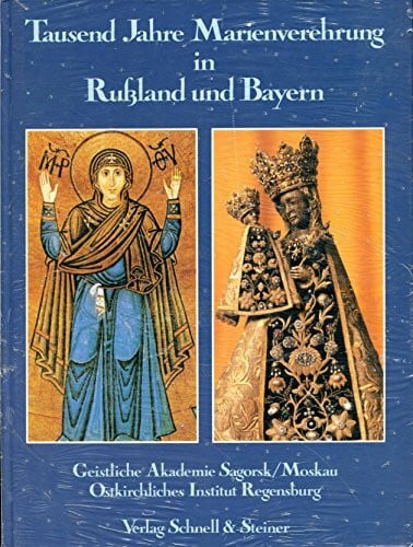Tausend Jahre Marienverehrung in Russland und Bayern (Koinonia - Schriftenreihe des Ostkirchlichen Instituts Regensburg)
