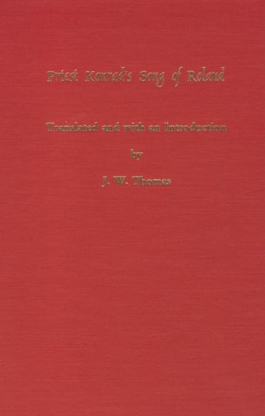 Priest Konrad's Song of Roland (Studies in German Literature, Linguistics, & Culture)