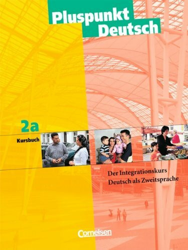 Pluspunkt Deutsch - Bisherige Ausgabe: A2: Teilband 1 - Kursbuch: Kursbuch 2a