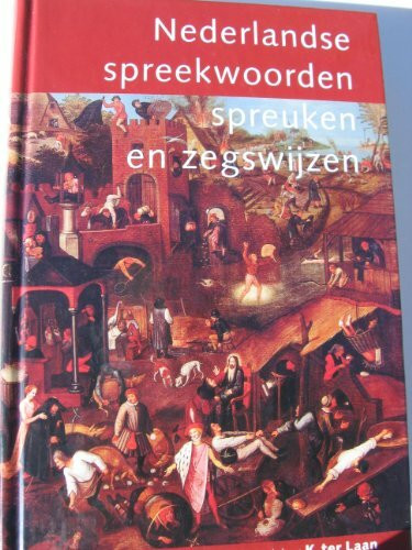 Nederlandse spreekwoorden, spreuken en zegswijzen: met de weerspreuken: met de Weerspreuken verzameld door A.M. Heidt jr. (Prisma taal)