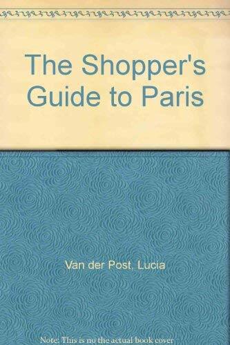 The Shopper's Guide to Paris The Shopper's Guide to Paris