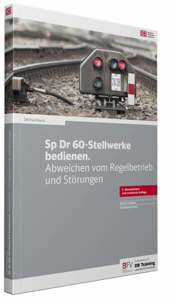 Sp Dr 60-Stellwerke bedienen: Abweichen vom Regelbetrieb und Störungen