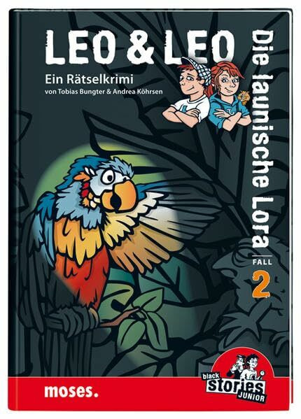 Leo & Leo: Die launische Lora: Rätselkrimis Band 2: Ein Rätselkrimi (Leo & Leo - Rätselkrimis)