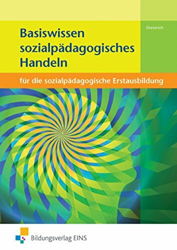 Basiswissen für die sozialpädagogische Erstausbildung: Sozialpädagogisches Handeln Schülerband