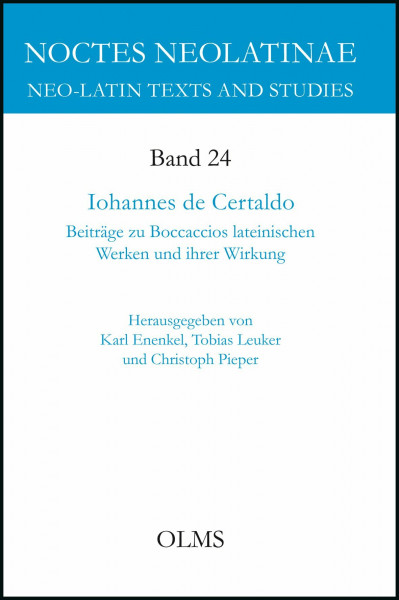 Iohannes de Certaldo: Beiträge zu Boccaccios lateinischen Werken und ihrer Wirkung. (Noctes Neolatinae)