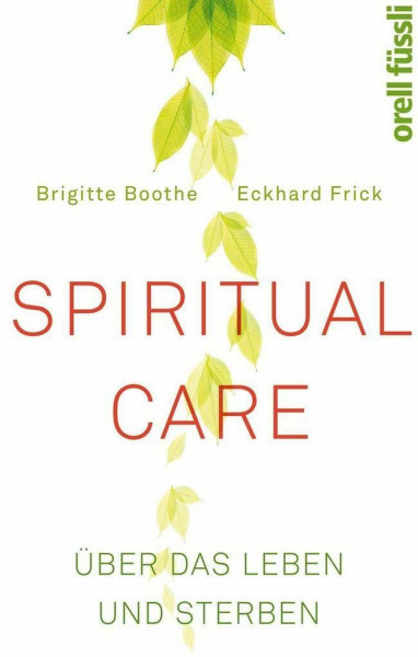Spiritual Care: Über das Leben und Sterben