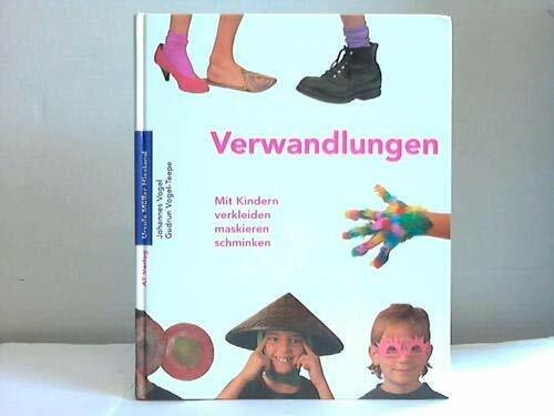 Verwandlungen: Mit Kindern verkleiden, maskieren, schminken