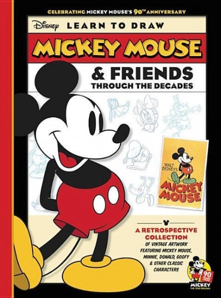 Learn to Draw Mickey Mouse & Friends Through the Decades: Celebrating Mickey Mouse's 90th Anniversar